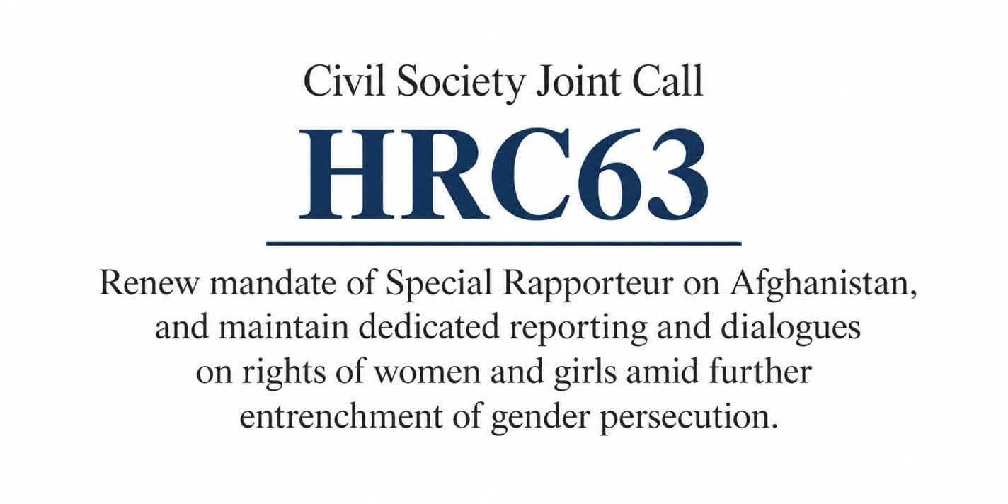 Civil Society Joint Call, HRC63: renew mandate of Special Rapporteur on Afghanistan, and maintain dedicated reporting and dialogues on rights of women and girls amid further entrenchment of gender persecution